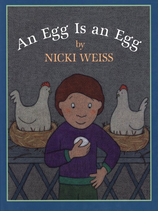 Title details for An Egg Is an Egg by Nicki Weiss - Available